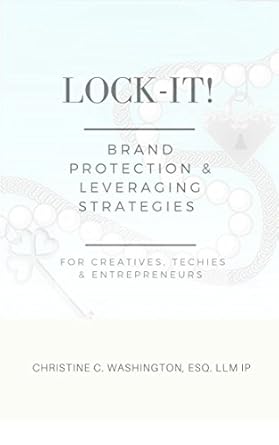 lock it brand protection and leveraging strategies for creatives techies and entrepreneurs 1st edition