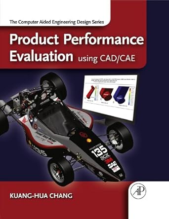 product performance evaluation using cad/cae the computer aided engineering design series 1st edition kuang