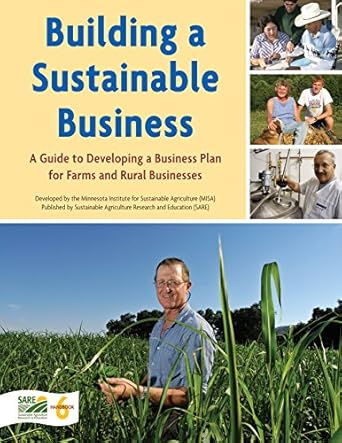 building a sustainable business a guide to developing a business plan for farms and rural businesses 1st