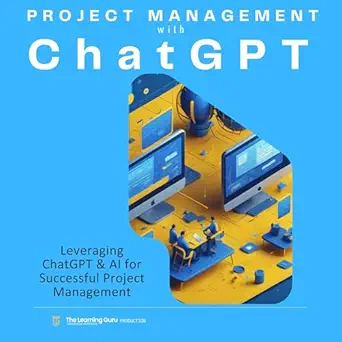project management with chatgpt practical applications of chatgpt to enhance productivity and decision making