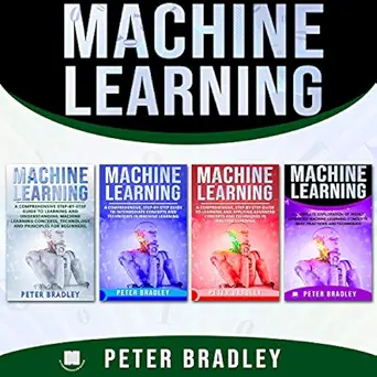machine learning a comprehensive step by step guide to learning and understanding machine learning from