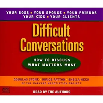 difficult conversations how to discuss what matters most 1st edition douglas stone ,bruce patton ,sheila heen