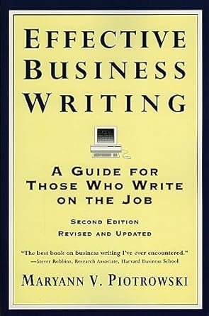 effective business writing a guide for those who write on the job 2nd revised edition maryann v piotrowski