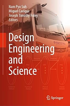 design engineering and science 1st edition nam pyo suh ,miguel cavique ,joseph timothy foley 3030492311,