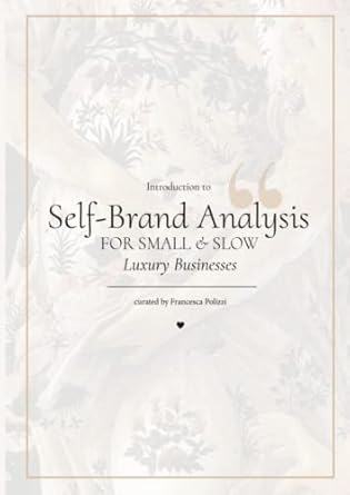 introduction to self branding analysis for small and slow luxury businesses a step by step guide through the