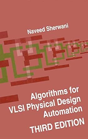 algorithms for vlsi physical design automation 1st edition naveed a sherwani 0792383931, 978-0792383932