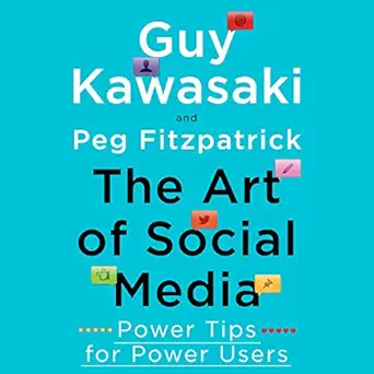 the art of social media power tips for power users 1st edition guy kawasaki ,peg fitzpatrick ,amanda ronconi