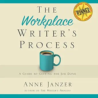 the workplace writers process a guide to getting the job done 1st edition anne janzer ,cuesta park consulting