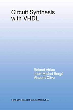 circuit synthesis with vhdl 1st edition roland airiau ,jean michel berge ,vincent olive b001khex5u