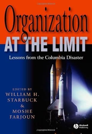 organization at the limit lessons from the columbia disaster 1st edition william starbuck ,moshe farjoun