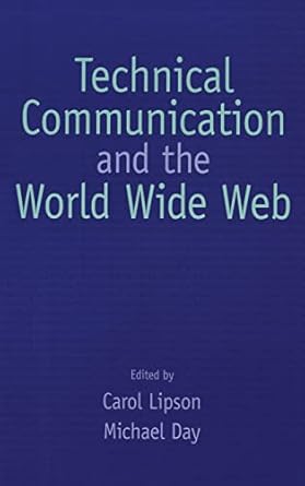technical communication and the world wide web 1st edition carol lipson ,michael day 0805845720,