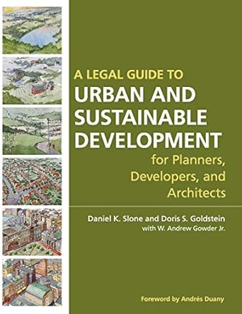 a legal guide to urban and sustainable development for planners developers and architects 1st edition daniel