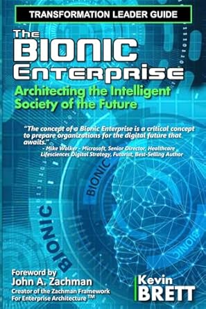 the bionic enterprise architecting the intelligent society of the future transformation leader guide 1st