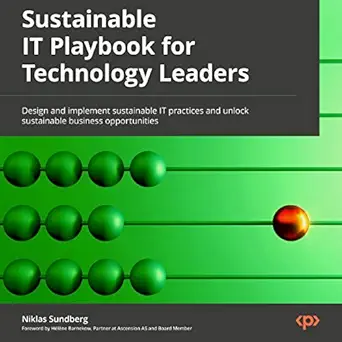sustainable it playbook for technology leaders design and implement sustainable it practices and unlock