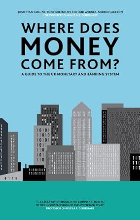 where does money come from 1st edition josh ryan collins ,tony greenham ,richard werner ,andrew jackson