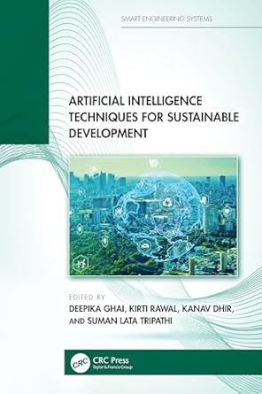 artificial intelligence techniques for sustainable development 1st edition deepika ghai ,kirti rawal ,kanav