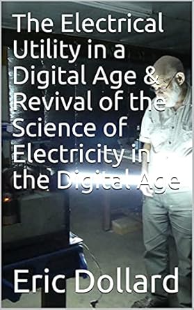 the electrical utility in a digital age and revival of the science of electricity in the digital age 1st