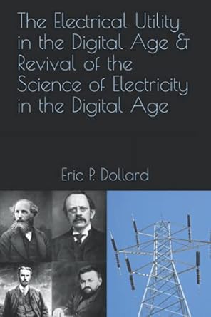 the electrical utility in a digital age and revival of the science of electricity in the digital age 1st