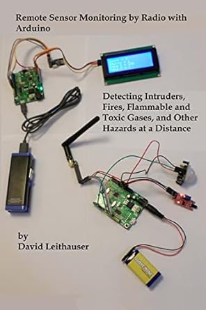 remote sensor monitoring by radio with arduino detecting intruders fires flammable and toxic gases and other