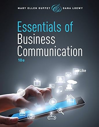 essentials of business communication 1st edition mary ellen guffey ,dana loewy b00r3eaume, 978-1305560239
