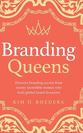 branding queens 1st edition kim d rozdeba ,ida hay 1778009026, 978-1778009020