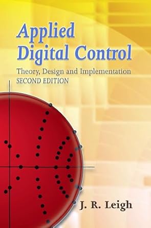 applied digital control theory design and implementation 2nd edition j r leigh 0486450511, 978-0486450513