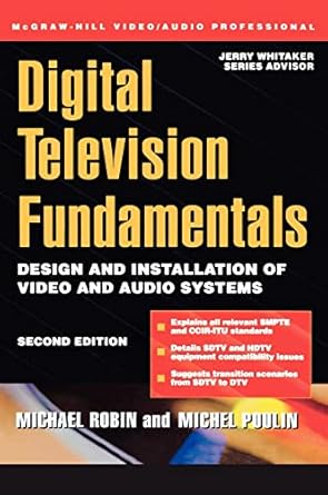 digital television fundamentals 1st edition michael robin ,michel poulin 0071355812, 978-0071355810