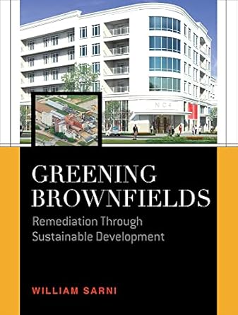 greening brownfields remediation through sustainable development remediation through sustainable development