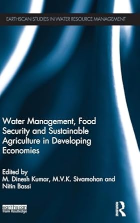 water management food security and sustainable agriculture in developing economies 1st edition m dinesh kumar