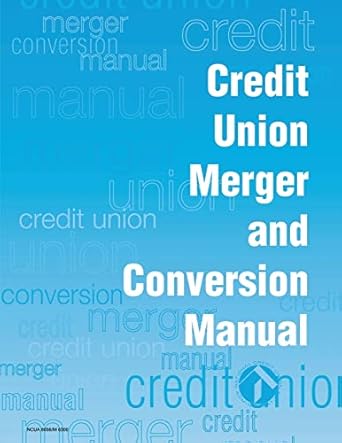 credit union merger and conversion manual 1st edition national credit union administration 1484020294,