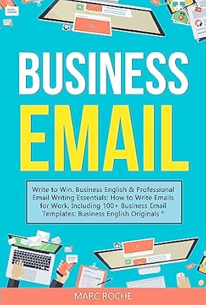 business email write to win business english and professional email writing essentials how to write emails