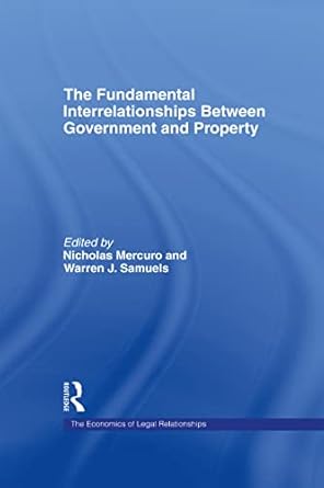 the fundamental interrelationships between government and property 1st edition nicholas mercuro ,warren j