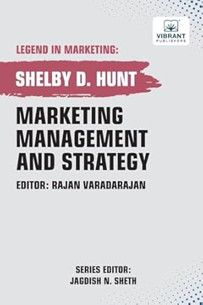 marketing management and strategy 1st edition shelby d hunt ,vibrant publishers 1636512860, 978-1636512860