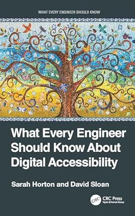 what every engineer should know about digital accessibility 1st edition sarah horton ,david sloan 1032263865,