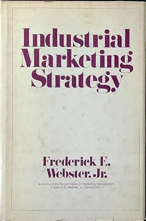 industrial marketing strategy 1st edition frederick e webster 0471048798, 978-0471048794