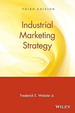 industrial marketing strategy 3rd edition frederick e webster jr 047111989x, 978-0471119890