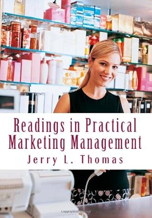 readings in practical marketing management strategy and action 1st edition jerry l thomas ph d 1453860622,