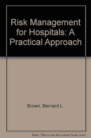 risk management for hospitals a practical approach 1st edition  0894430904, 978-0894430909