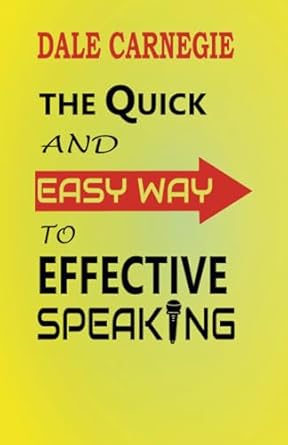 the quick and easy way to effective speaking 1st edition dale carnegie 9394679324, 978-9394679320