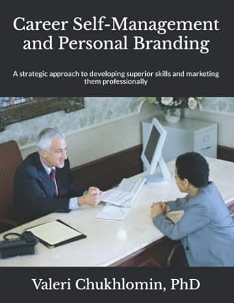 career self management and personal branding a strategic approach to developing superior skills and marketing