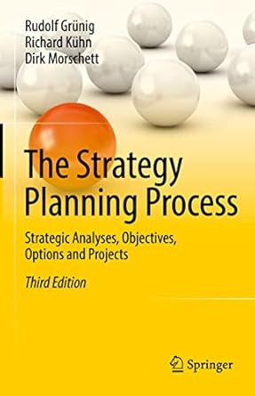 the strategy planning process strategic analyses objectives options and projects 3rd edition rudolf grunig