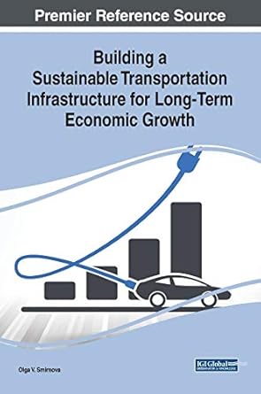 building a sustainable transportation infrastructure for long term economic growth 1st edition olga v