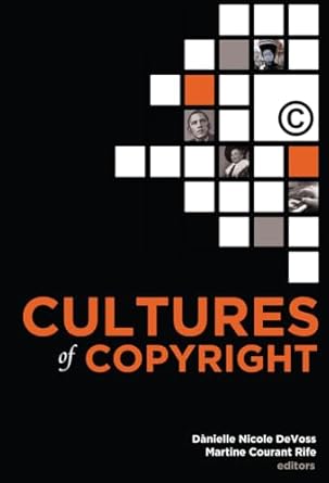 cultures of copyright contemporary intellectual property new edition martine courant rife ,danielle nicole