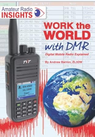 work the world with dmr digital mobile radio explained 1st edition andrew barron b09sl5ywg2, 979-8407182184