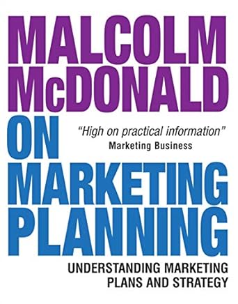 malcolm mcdonald on marketing planning understanding marketing plans and strategy 1st edition malcolm