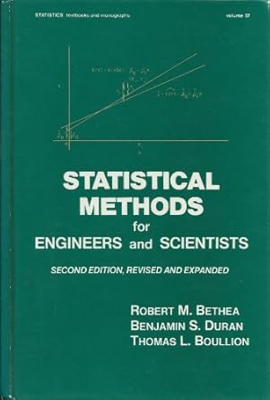 statistical methods for engineers and scientists 1st edition robert m bethea ,benjamin s duran ,thomas l