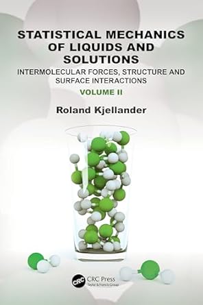 statistical mechanics of liquids and solutions 1st edition roland kjellander 1032261625, 978-1032261621