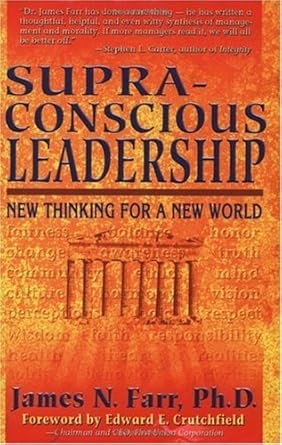 supra conscious leadership new thinking for a new world by james n farr 1st edition james n farr b01fj164xq