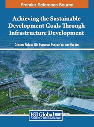 achieving the sustainable development goals through infrastructure development 1st edition cristina popescu