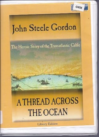 a thread across the ocean unabridged edition john steele gordon ,scott brick 0736688854, 978-0736688857